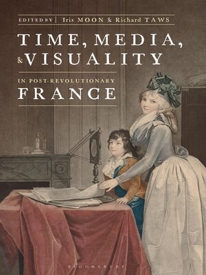 cover image of Time, Media, and Visuality in Post-Revolutionary France